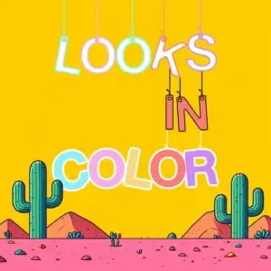 Bright and colorful image with the words 'LOOKS IN COLOR' hanging on strings against a yellow background. The text is in various pastel colors, and the scene features cartoon-style cacti and desert hills in the foreground.